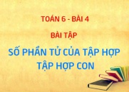 Bài tập số phần tử của tập hợp, tập hợp con - Toán 6 bài 4
